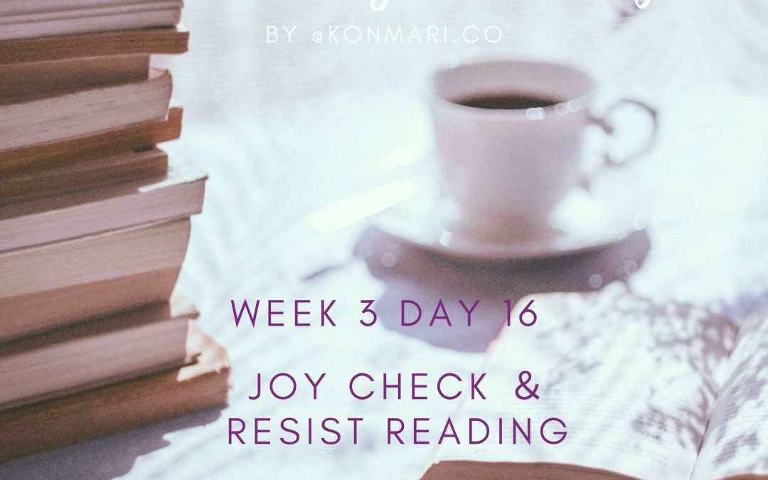 Joy check & resist reading as you tidy